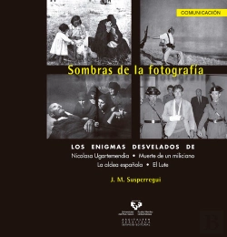 Bertrand.pt - Sombras De La Fotografía. Los Enigmas Desvelados De Nicolasa Ugartemendia, Muerte De Un Miliciano, L