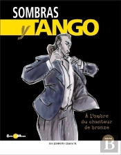 Sombras Y Tango - A L'Ombre Du Chanteur De Bronze (Tome 1)