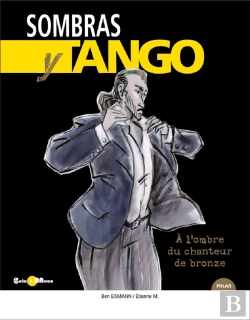 Bertrand.pt - Sombras Y Tango - A L'Ombre Du Chanteur De Bronze (Tome 1)