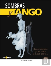 Sombras Y Tango - Tome 2 : Nous N'Avons Plus Rien À Nous Dire...