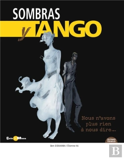 Bertrand.pt - Sombras Y Tango - Tome 2 : Nous N'Avons Plus Rien À Nous Dire...