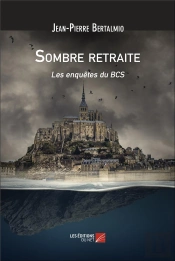 Sombre Retraite : Les Enquêtes Du Bcs