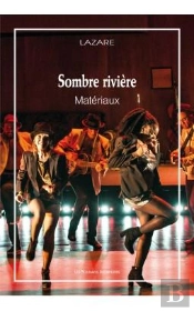 Sombre Rivière ; Matériaux