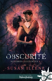 Sombres Destinees Tome 1 ; Obscurité