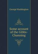 Some Account Of The Gibbs-Channing