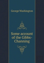 Some Account Of The Gibbs-Channing