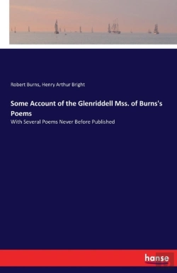 Bertrand.pt - Some Account Of The Glenriddell Mss. Of Burns'S Poems