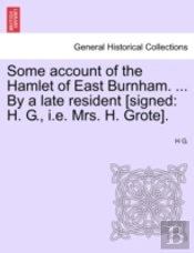 Some Account Of The Hamlet Of East Burnh