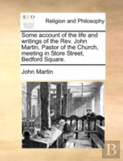 Some Account Of The Life And Writings Of