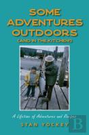 Some Adventures Outdoors (And In The Kitchen!)