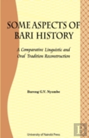 Some Aspects Of Bari Culture. A Comparative Linguistic And Oral Tradition Reconstruction