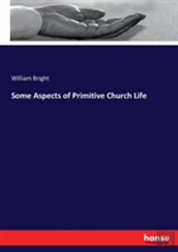 Bertrand.pt - Some Aspects Of Primitive Church Life