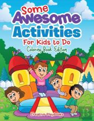 Some Awesome Activities For Kids To Do Coloring Book Edition