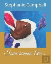 Some Bunnies Are...