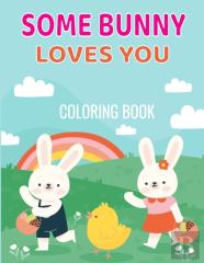 Some Bunny Loves You Coloring Book