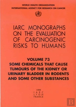 Bertrand.pt - Some Chemicals That Cause Tumours Of The Kidney Or Urinary Bladder In Rodents And Some Other Substances