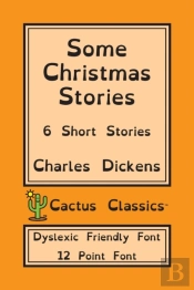 Some Christmas Stories (Cactus Classics Dyslexic Friendly Font)