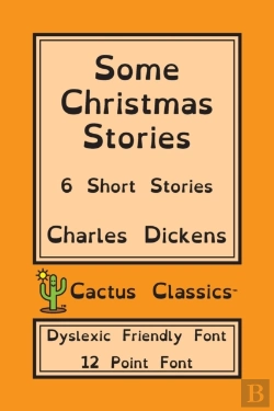 Bertrand.pt - Some Christmas Stories (Cactus Classics Dyslexic Friendly Font)