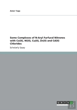 Bertrand.pt - Some Complexes Of N-Aryl Furfural Nitrones With Co(Ii), Ni(Ii), Cu(Ii), Zn(Ii) And Cd(Ii) Chlorides