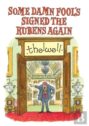 Some Damn Fool'S Signed The Rubens Again