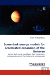 Some Dark Energy Models For Accelerated Expansion Of The Universe
