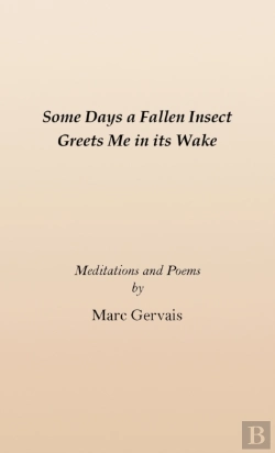 Bertrand.pt - Some Days A Fallen Insect Greets Me In I