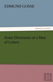Some Diversions Of A Man Of Letters