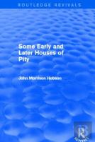 Some Early And Later Houses Of Pity (Routledge Revivals)