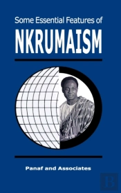 Some Essential Features Of Nkrumaism