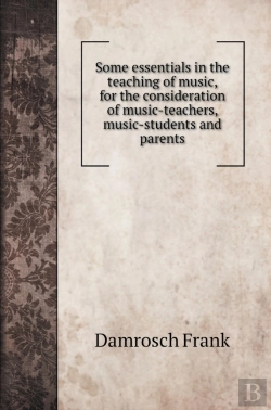 Bertrand.pt - Some Essentials In The Teaching Of Music, For The Consideration Of Music-Teachers, Music-Students And Parents