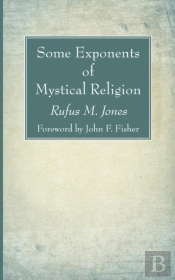 Some Exponents Of Mystical Religion