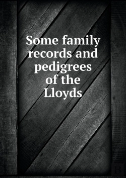 Bertrand.pt - Some Family Records And Pedigrees Of The Lloyds