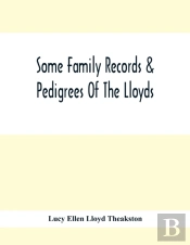 Some Family Records & Pedigrees Of The Lloyds
