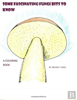 Bertrand.pt - Some Fascinating Fungi Bits To Know: A C