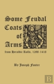 Some Feudal Coats Of Arms From Heraldic Rolls, 1298-1418