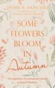 Some Flowers Bloom In Autumn