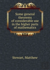 Some General Theorems Of Considerable Use In The Higher Parts Of Mathematics