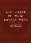 Some Greek Poems Of Love And Wine