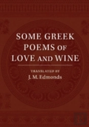 Some Greek Poems Of Love And Wine