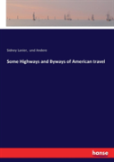 Some Highways And Byways Of American Travel