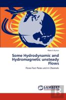 Some Hydrodynamic And Hydromagnetic Unsteady Flows