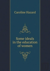 Some Ideals In The Education Of Women