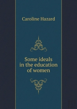 Bertrand.pt - Some Ideals In The Education Of Women