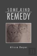 Some Kind Of Remedy