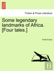 Some Legendary Landmarks Of Africa. (Four Tales.)