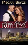 Some Like It Ruthless
