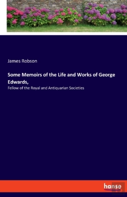 Bertrand.pt - Some Memoirs Of The Life And Works Of George Edwards,