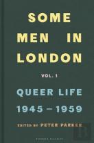 Some Men In London: Queer Life, 1945-1959