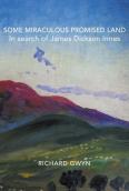 Some Miraculous Promised Land - In Search Of James Dickson Innes
