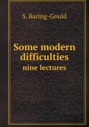 Some Modern Difficulties Nine Lectures